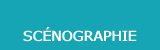 SCÉNOGRAPHIE